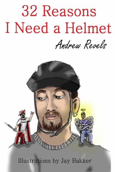 32 Reasons I Need a Helmet