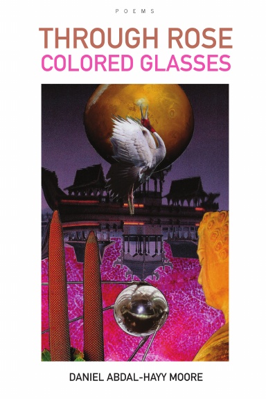 Through Rose Colored Glasses / Poems