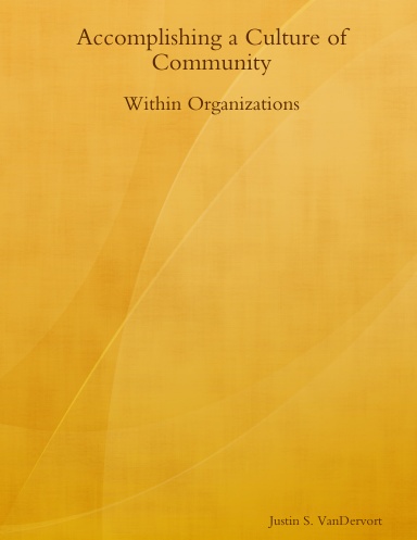Accomplishing a Culture of Community: Within Organizations
