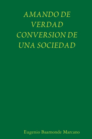 AMANDO DE VERDAD CONVERSION DE UNA SOCIEDAD