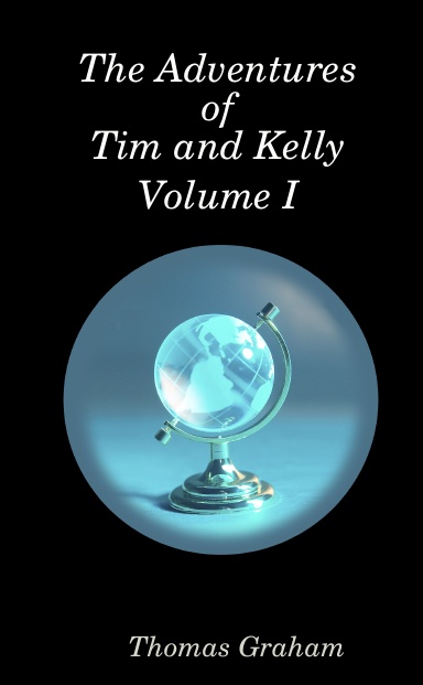The Adventures of Tim and Kelly Volume I