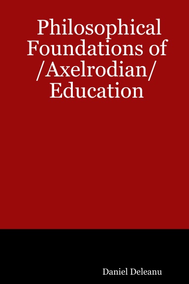 Philosophical Foundations of /Axelrodian/ Education
