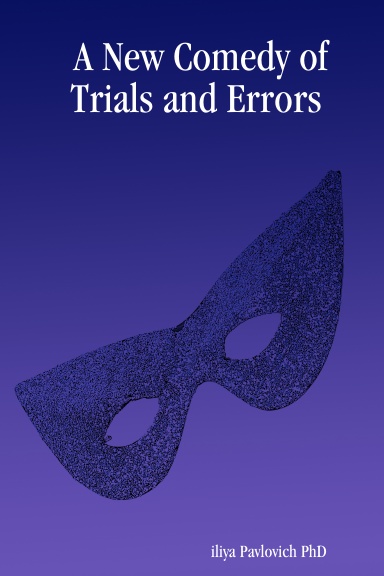 A New Comedy of Trials and Errors