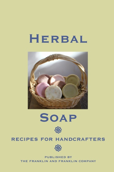 Herbal Soap - Recipes For Handcrafters