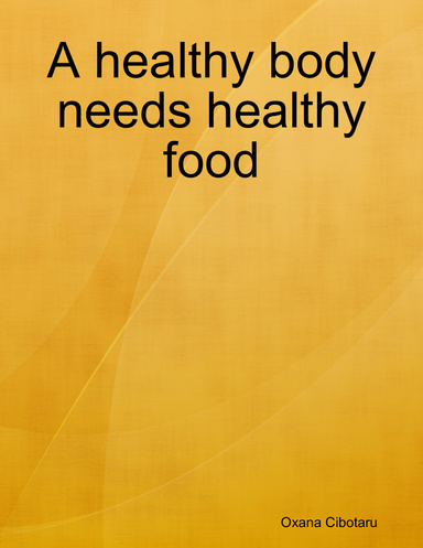 A healthy body needs healthy food