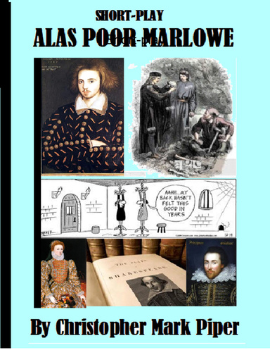 Alas Poor Marlowe - Short-play