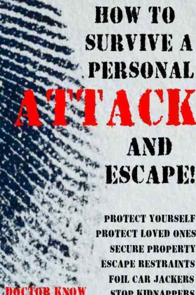 How To Survive A Physical Attack and Escape