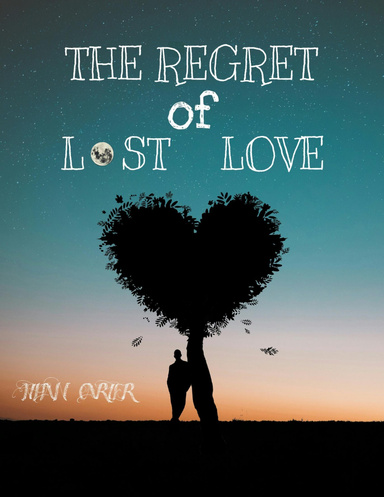 THE REGRET OF LOST LOVE