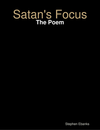 Satan's Focus: The Poem