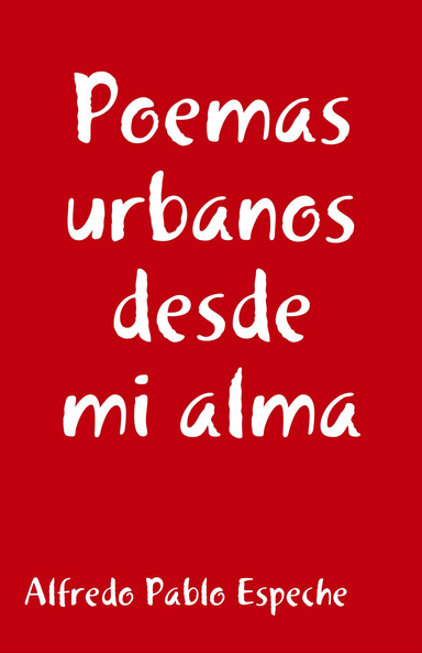 Poemas urbanos desde mi alma
