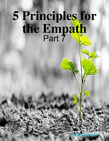 5 Principles for the Empath: Part 7