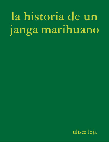 la historia de un janga marihuano