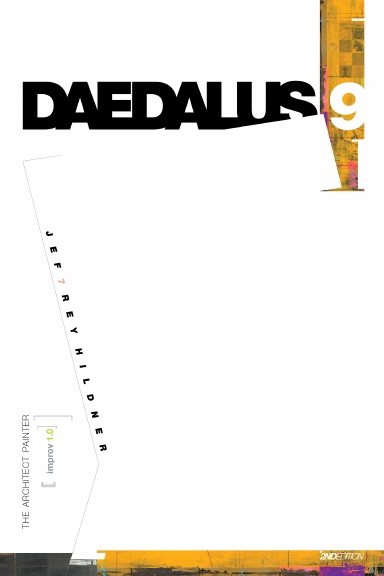 DAEDALUS 9 | THE ARCHITECT PAINTER [improv 1.0] (Second Edition*)