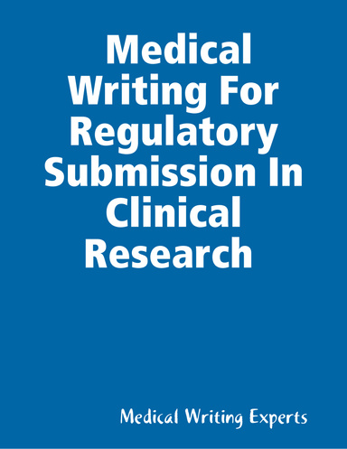 Medical Writing For Regulatory Submission In Clinical Research