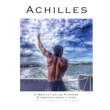 ACHILLES: A Meditation on Purpose & Inspirational Living