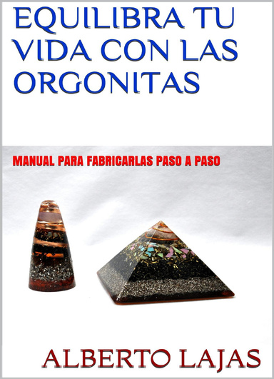 EQUILIBRA TU VIDA CON EL PODER DE LAS ORGONITAS