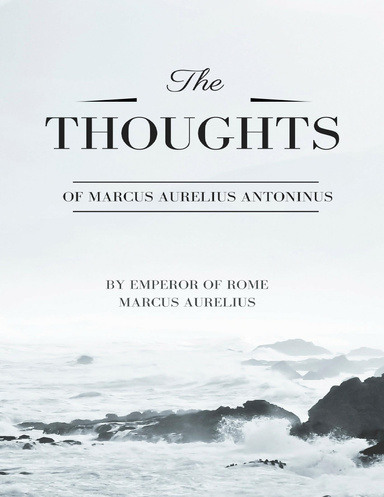 Thoughts of Marcus Aurelius Antoninus