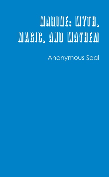 Marine: Myth, Magic, and Mayhem
