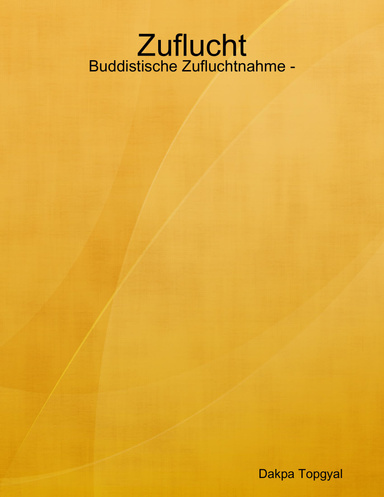 Zuflucht - Buddistische Zufluchtnahme -