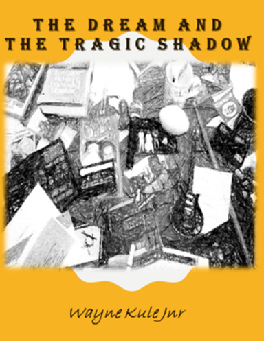 The Dream and the Tragic Shadow