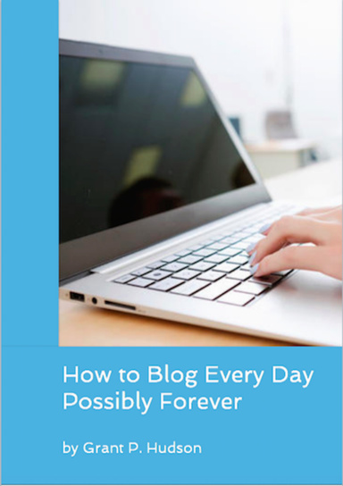 How to Blog Every Day Possibly Forever