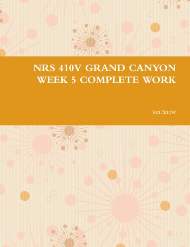 NRS 410V GRAND CANYON WEEK 5 COMPLETE WORK