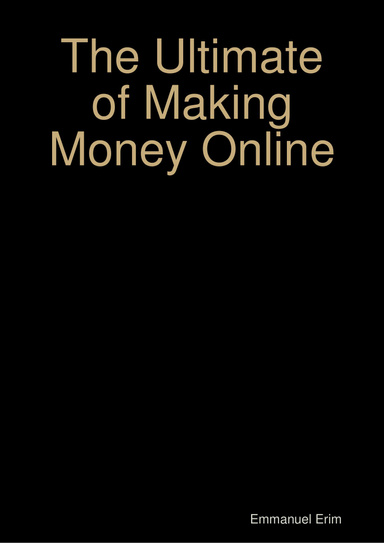 The Ultimate of Making Money Online