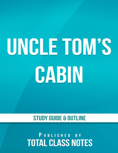 Uncle Tom's Cabin Study Guide & Outline