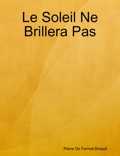 Le Soleil Ne Brillera Pas