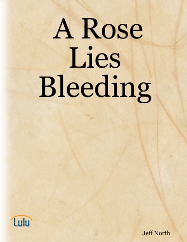 A Rose Lies Bleeding
