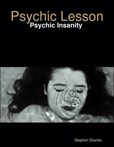Psychic Lesson: Psychic Insanity