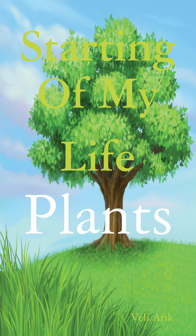 Starting Of My Life: Plants