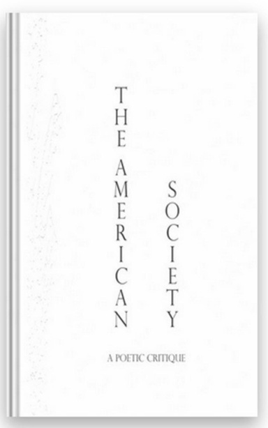 The American Society: A Poetic Critique