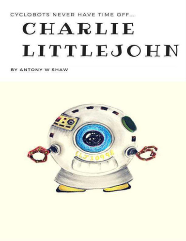 Charlie Littlejohn: Cyclobots Never Have Time Off