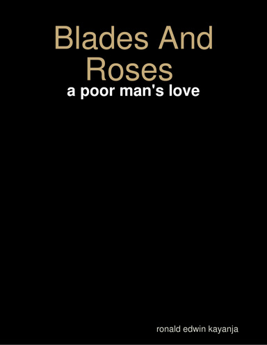 Blades And Roses : a poor man's love