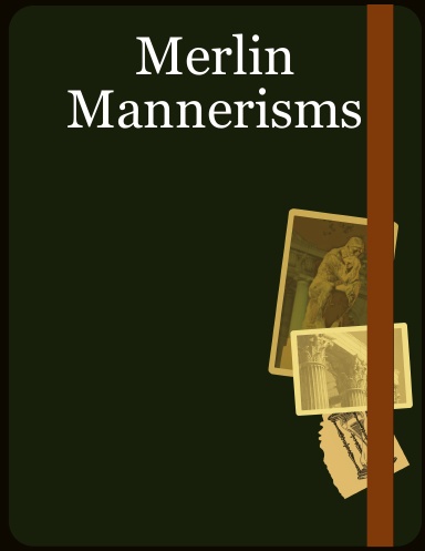 Merlin Mannerisms