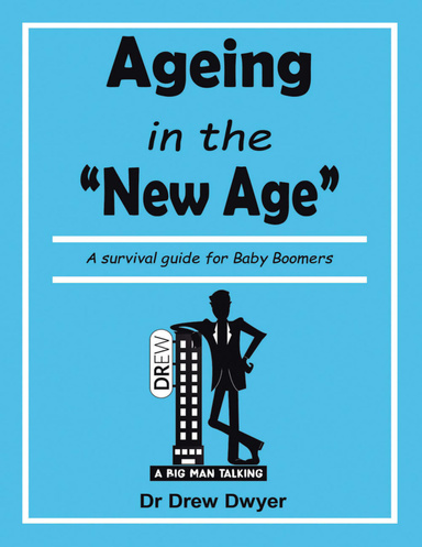 Ageing In the 'New Age': A Survival Guide for Baby Boomers
