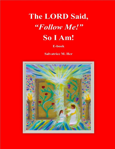 The LORD Said, "Follow Me!" So I Am!