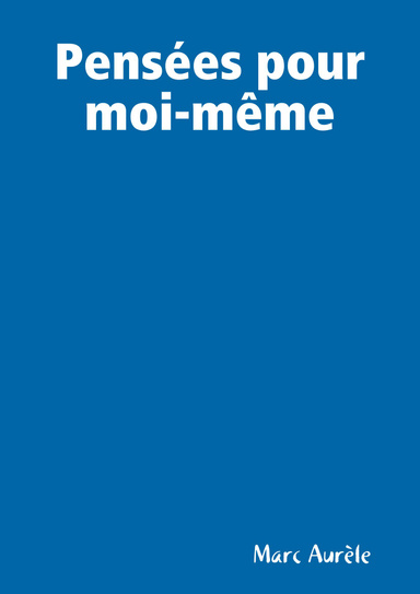 Pensées pour moi-même