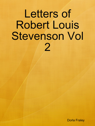 Letters of Robert Louis Stevenson Vol 2