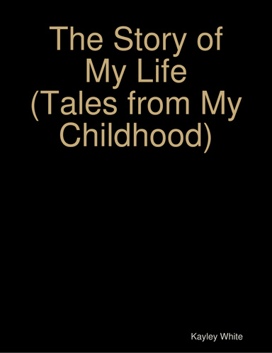 The Story of My Life (Tales from My Childhood)