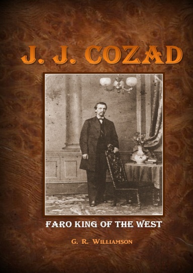J.J. Cozad - Faro King of the West