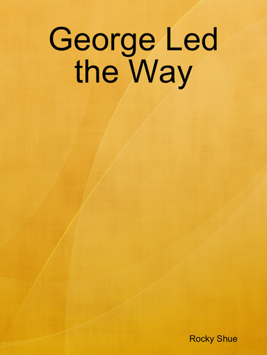George Led the Way