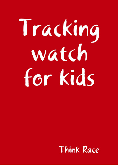Tracking watch for kids