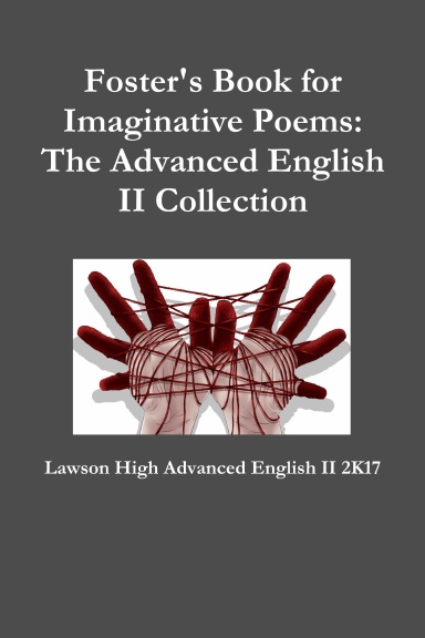 Foster's Book for Imaginative Poems: The Advanced English II Collection