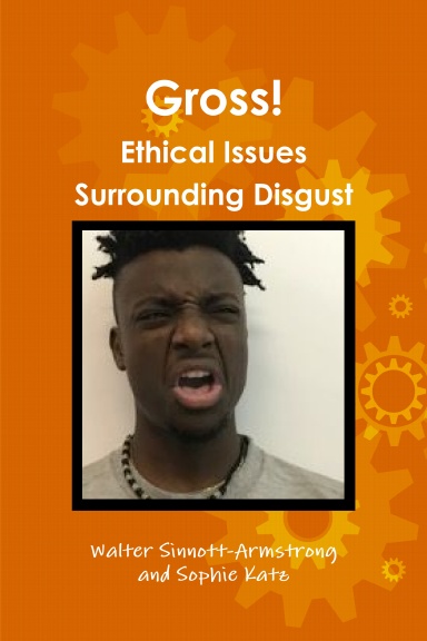 Gross! Ethical Issues Surrounding Disgust