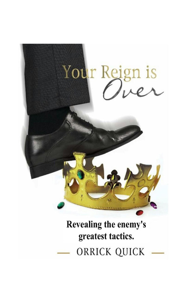 Your Reign Is Over