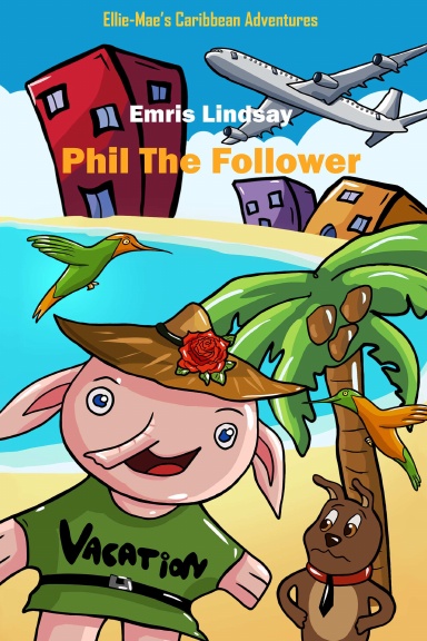 Ellie-Mae's Caribbean Adventure - Phil the Follower