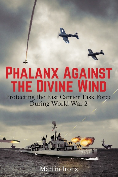 Phalanx Against the Divine Wind: Protecting the Fast Carrier Task Force During World War 2
