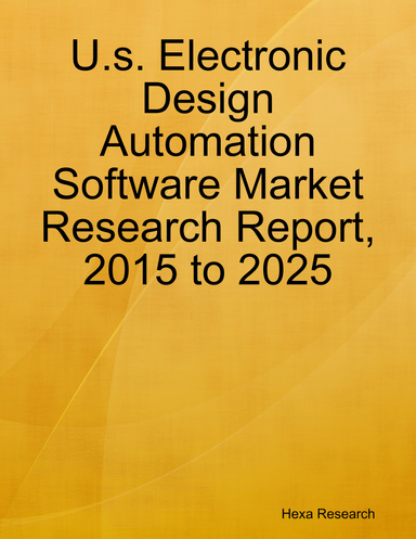 U.s. Electronic Design Automation Software Market Research Report, 2015 to 2025